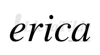 Erica no lleva tilde con vocal tónica en la «i»