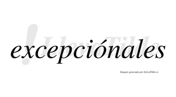 Excepciónales lleva tilde con vocal tónica en la «o»
