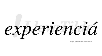 Experienciá lleva tilde con vocal tónica en la «a»