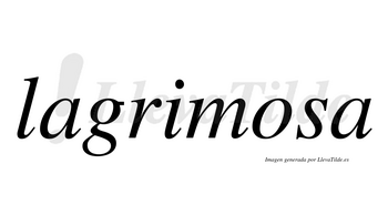 Lagrimosa no lleva tilde con vocal tónica en la «o»
