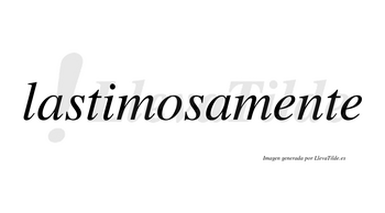 Lastimosa no lleva tilde con vocal tónica en la «o»