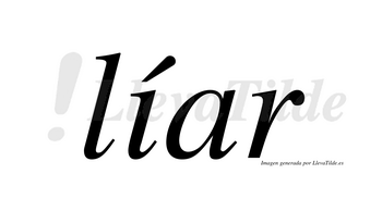 Líar  lleva tilde con vocal tónica en la «i»