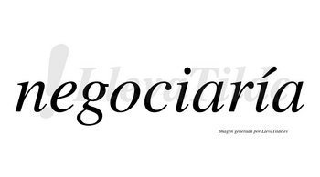 Negociaría  lleva tilde con vocal tónica en la segunda «i»