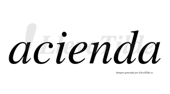 Acienda  no lleva tilde con vocal tónica en la «e»