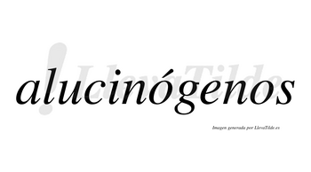 Alucinógenos  lleva tilde con vocal tónica en la primera «o»