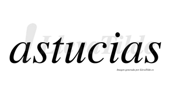 Astucias no lleva tilde con vocal tónica en la «u»