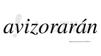 Avizorarán  lleva tilde con vocal tónica en la tercera «a»