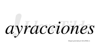 Ayracciones  no lleva tilde con vocal tónica en la «o»