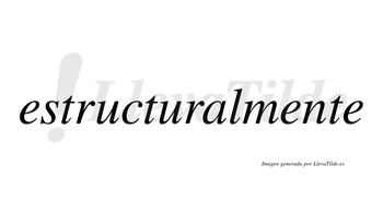 Estructural  no lleva tilde con vocal tónica en la «a»