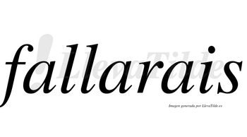 Fallarais  no lleva tilde con vocal tónica en la segunda «a»