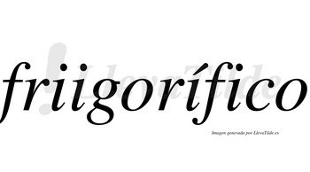Friigorífico  lleva tilde con vocal tónica en la tercera «i»