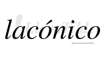 Lacónico  lleva tilde con vocal tónica en la primera «o»