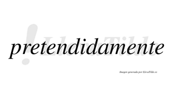 Pretendida no lleva tilde con vocal tónica en la «i»