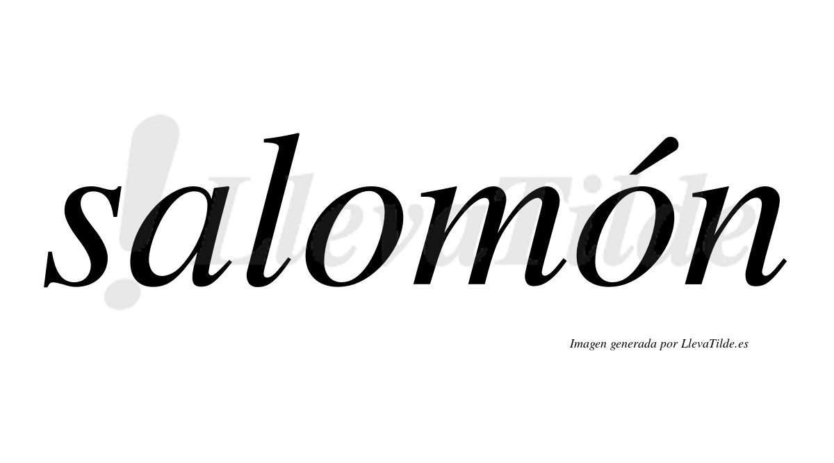 Salomón  lleva tilde con vocal tónica en la segunda "o"
