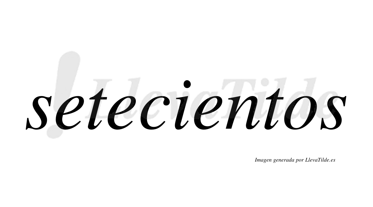 ¿Lleva tilde setecientos? | LlevaTilde.es