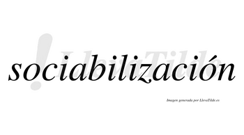 Sociabilización  lleva tilde con vocal tónica en la segunda «o»