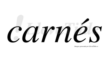 Carnés  lleva tilde con vocal tónica en la «e»