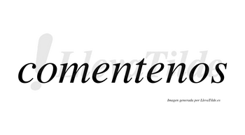 Comentenos no lleva tilde con vocal tónica en la segunda «e»
