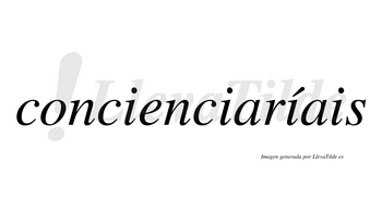 Concienciaríais  lleva tilde con vocal tónica en la tercera «i»