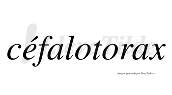 Céfalotorax  lleva tilde con vocal tónica en la «e»
