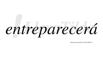 Entreparecerá  lleva tilde con vocal tónica en la segunda «a»