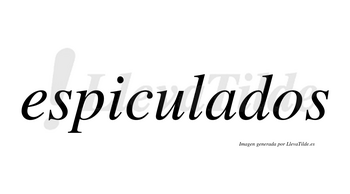 Espiculados  no lleva tilde con vocal tónica en la «a»