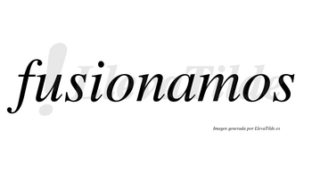 Fusionamos no lleva tilde con vocal tónica en la «a»