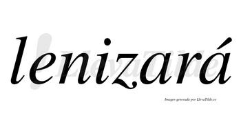 Lenizará  lleva tilde con vocal tónica en la segunda «a»