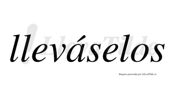 Lleváselos  lleva tilde con vocal tónica en la «a»