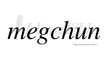 Megchun no lleva tilde con vocal tónica en la «e»