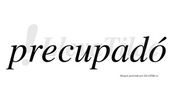 Precupadó  lleva tilde con vocal tónica en la «o»