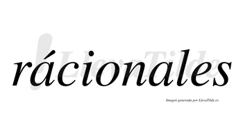 Rácionales lleva tilde con vocal tónica en la primera «a»