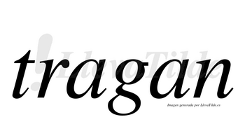Tragan  no lleva tilde con vocal tónica en la primera «a»