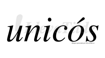 Unicós lleva tilde con vocal tónica en la «o»