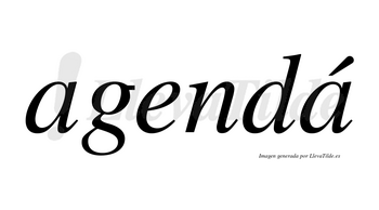 Agendá lleva tilde con vocal tónica en la segunda «a»