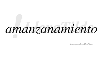 Amanzanamiento  no lleva tilde con vocal tónica en la «e»
