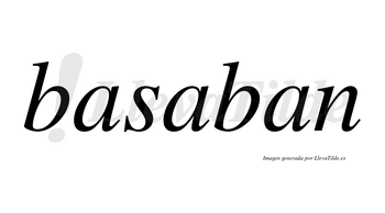 Basaban  no lleva tilde con vocal tónica en la segunda «a»
