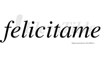 Felicitame no lleva tilde con vocal tónica en la «a»