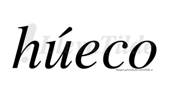 Húeco lleva tilde con vocal tónica en la «u»