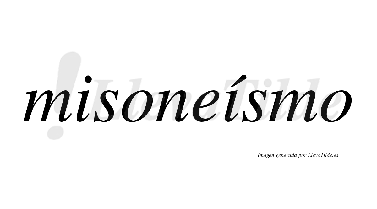Misoneísmo  lleva tilde con vocal tónica en la segunda "i"
