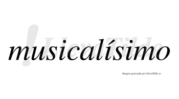 Musicalísimo  lleva tilde con vocal tónica en la segunda «i»