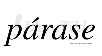 Párase  lleva tilde con vocal tónica en la primera «a»