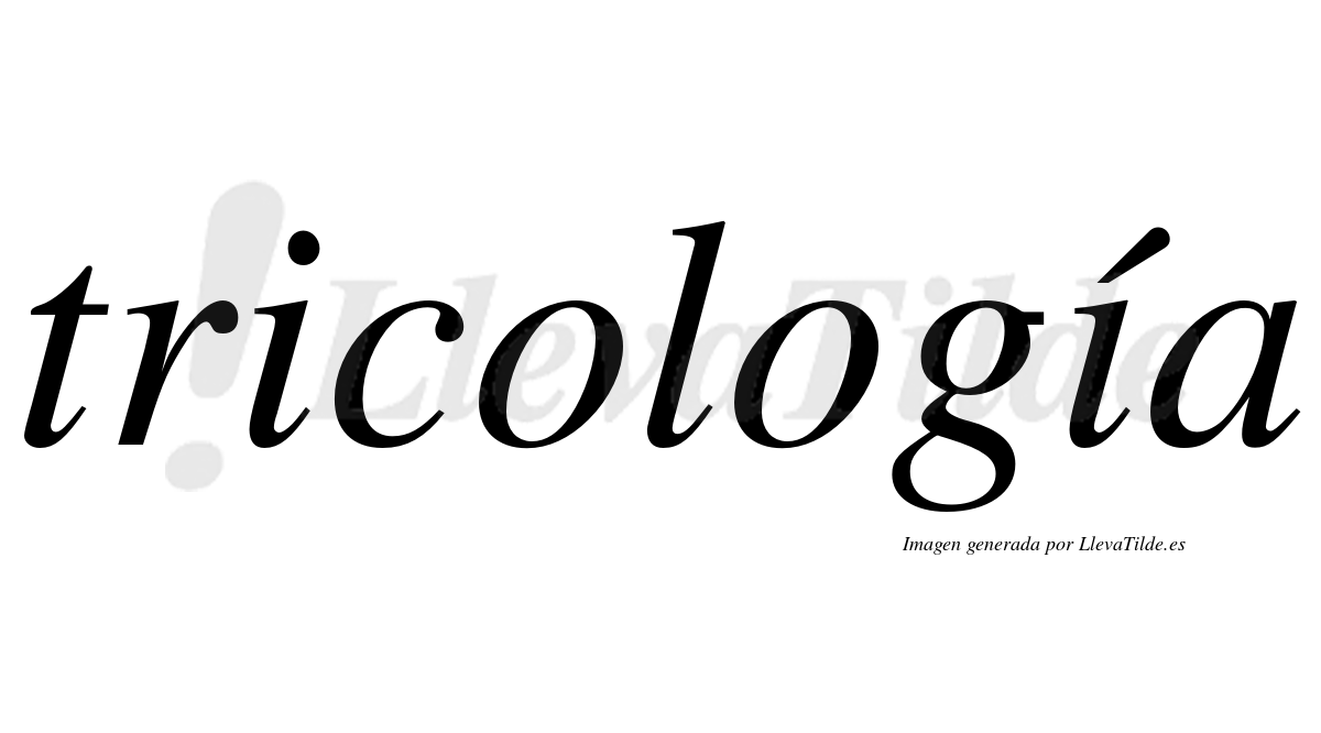 Tricología  lleva tilde con vocal tónica en la segunda "i"