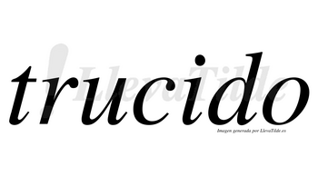 Trucido no lleva tilde con vocal tónica en la «i»