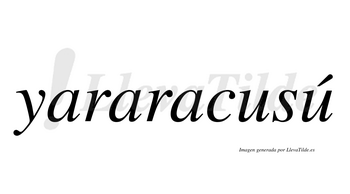 Yararacusú  lleva tilde con vocal tónica en la segunda «u»