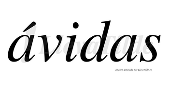 Ávidas lleva tilde con vocal tónica en la primera «a»