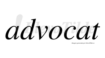 Advocat no lleva tilde con vocal tónica en la segunda «a»