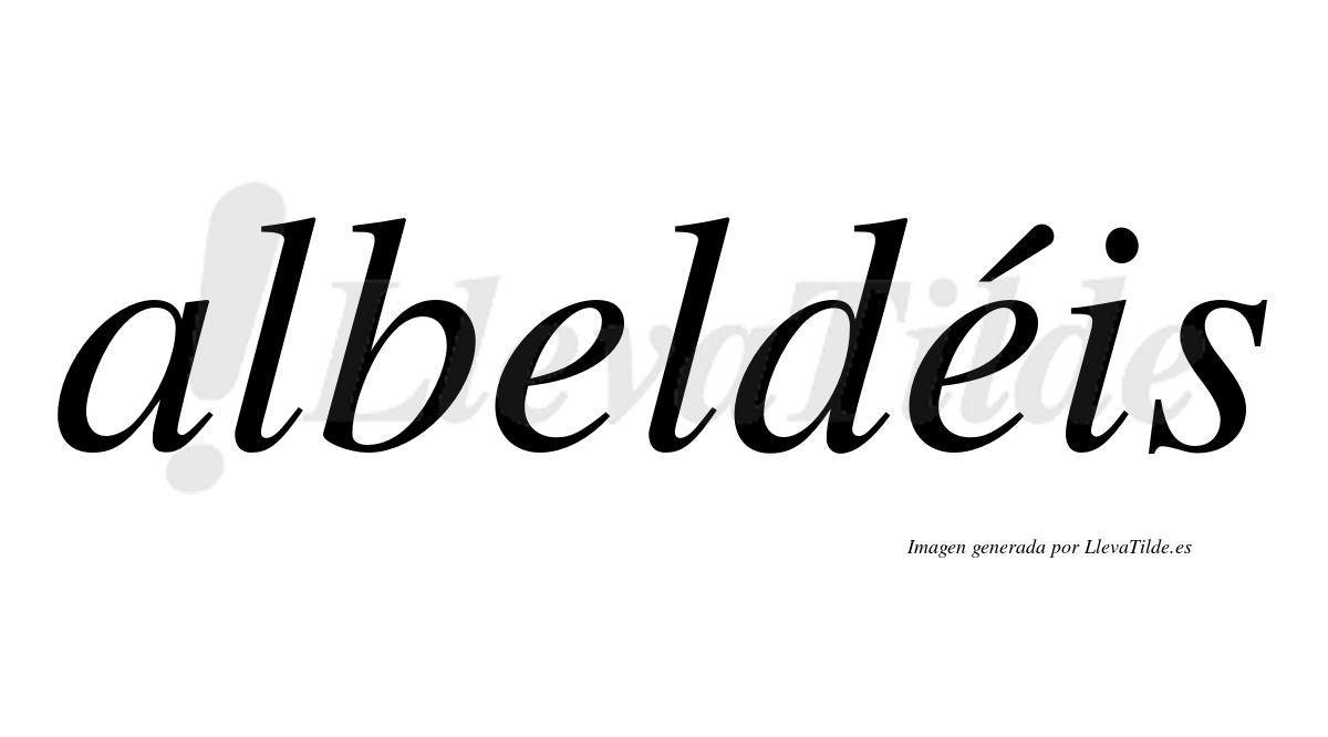 Albeldéis  lleva tilde con vocal tónica en la segunda "e"