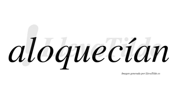 Aloquecían  lleva tilde con vocal tónica en la «i»