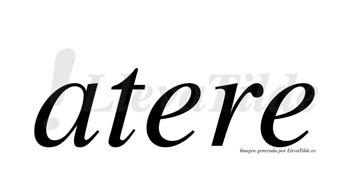¿Lleva tilde atere? | LlevaTilde.es